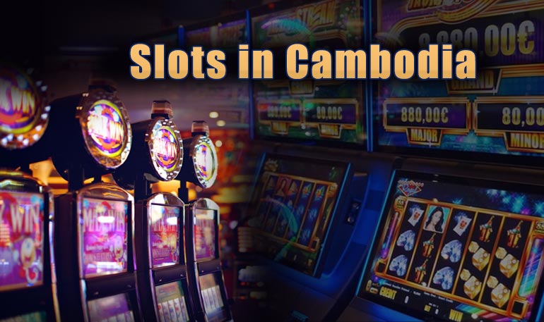 slots in cambodia