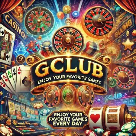 Gclub-Enjoy-your-favorite-games-every-day