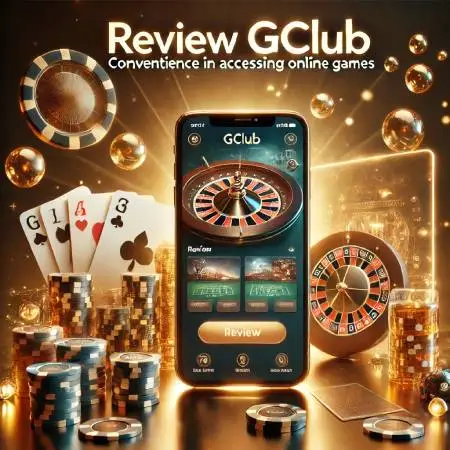 Gclub-Platform-Review-Convenience-in-Accessing-Online-Games