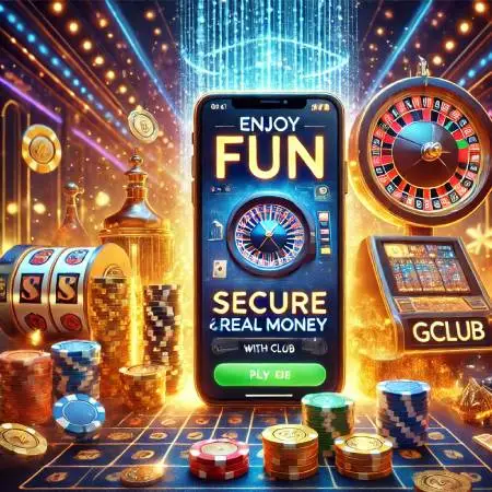 Gclub-Play-fun-games-safe-get-real-money