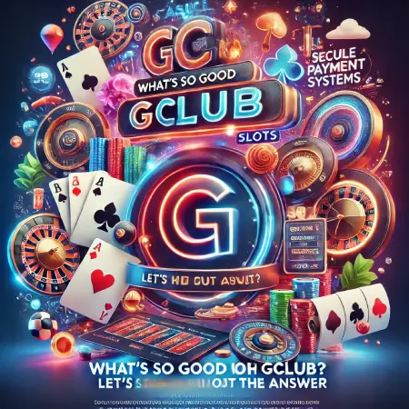 Whats-So-Good-About-Gclub-Lets-Find-Out-The-Answer