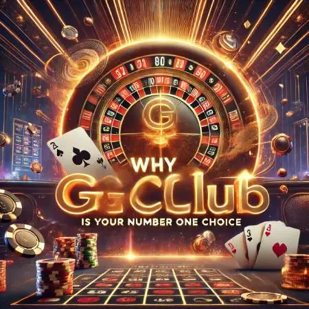 Why-Gclub-is-your-number-one-choice